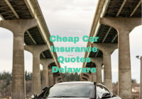 Cheap Car Insurance Quotes Delaware