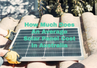 How Much Does An Average Solar Panel Cost In Australia