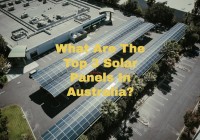 What Are The Top 3 Solar Panels In Australia?